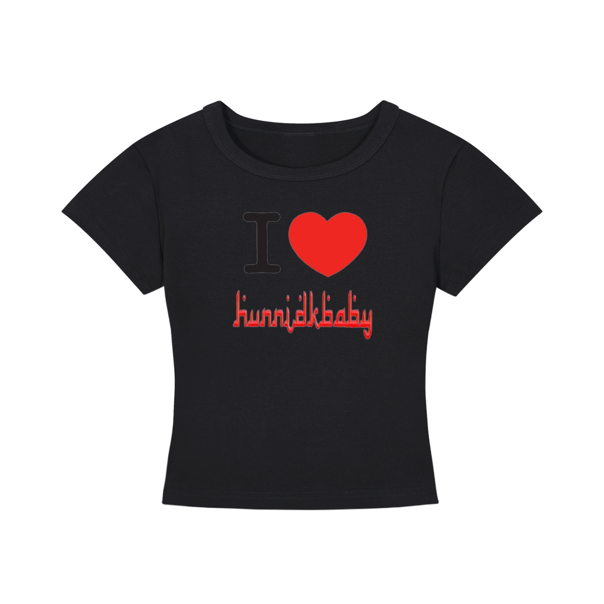 i love hunnidkbaby tee